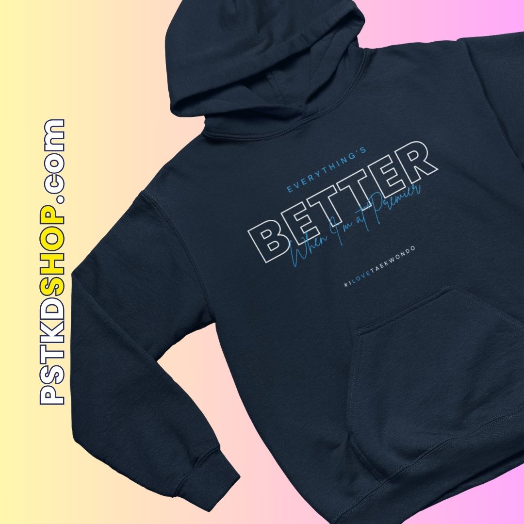 Everything's Better When I'm at Premier Hoodie