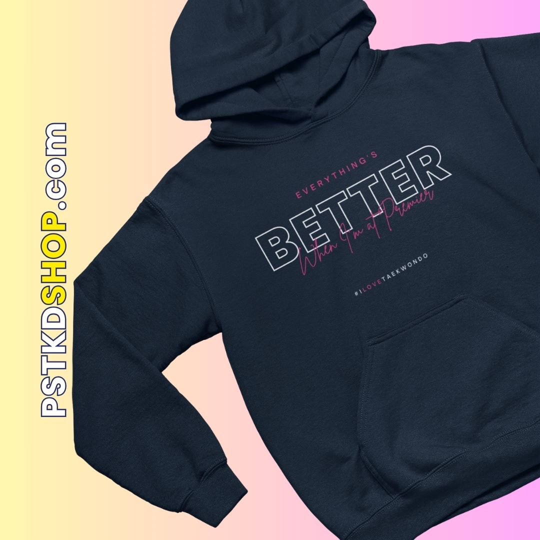 Everything's Better When I'm at Premier Hoodie