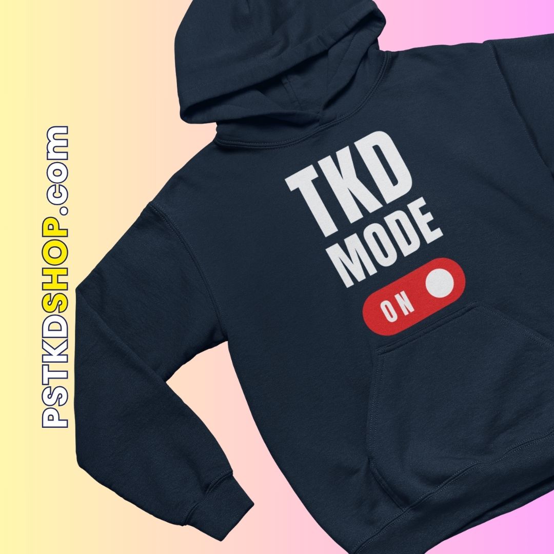 TKD MODE: ON Hoodie